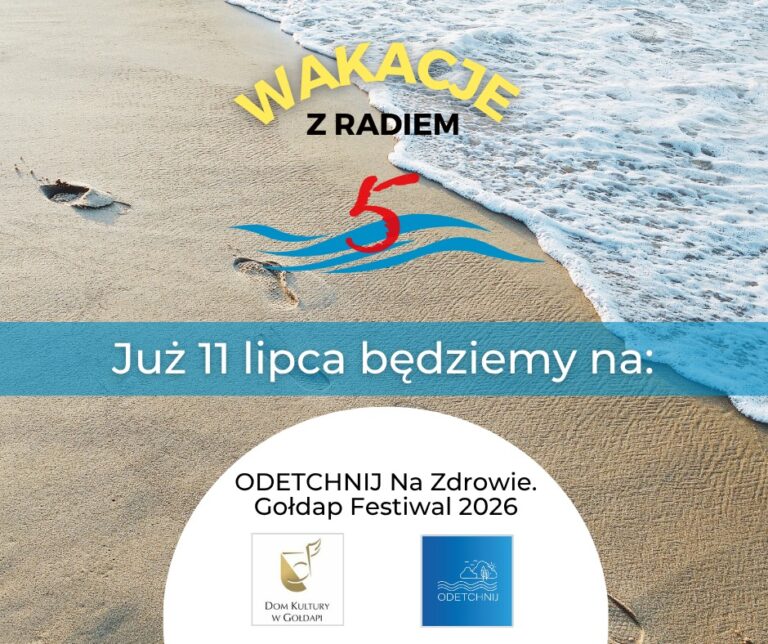 Wakacje z Radiem 5 na Gołdap Festiwal 2026